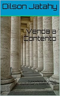 Livro Venda a Contento: O precedente do "pactum displicentiae" no Direito Romano