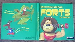 Les animaux les plus FORTS du monde - Livre -