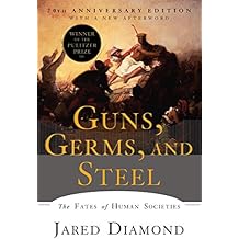 Guns, Germs, and Steel: The Fates of Human Societies