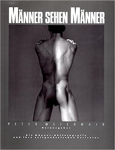 Manner Sehen Manner Die Manner Aktfotografie Und Ihre Zeitgenossischen Vertreter Peter Weiermair Amazon De Bucher