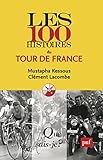 Les 100 histoires du Tour de France (Que sais-je ? t. 3971) (French Edition) by 