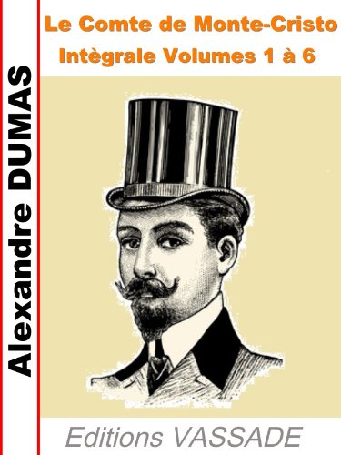 Download Le Comte de Monte-Cristo (Intègrale les 6 Volumes) (French Edition) Download Le Comte de Monte-Cristo (Intègrale les 6 Volumes) (French Edition)
