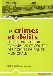 Les  crimes et délits susceptibles d'être commis par et contre les agents de police municipale