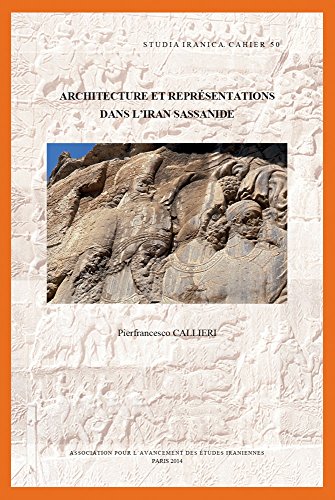 Architecture et représentations dans l'Iran sassanide