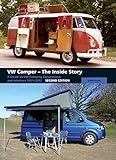 VW Camper - The Inside Story: A Guide to VW Camping Conversions and Interiors 1951-2012