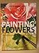 'INTRODUCTION TO PAINTING FLOWERS, AN' by ELISABETH HARDEN (2004-08-02) by