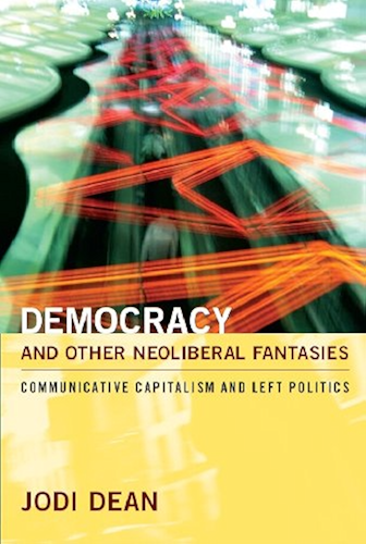 Download Democracy and Other Neoliberal Fantasies: Communicative Capitalism and Left Politics (e-Duke books scholarly collection.) (English Edition) PDF
