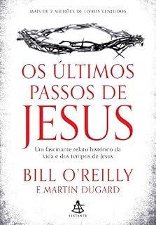 Livro Os últimos passos de Jesus: Um fascinante relato histórico da vida e dos tempos de Jesus