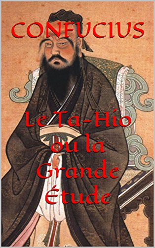 Le Ta-Hio ou la Grande Étude (French Edition) by Confucius