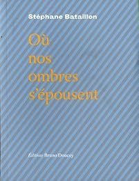 Où nos ombres s'épousent