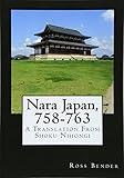 Nara Japan, 758-763: A Translation From Shoku Nihongi