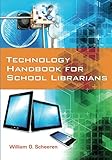 Technology Handbook for School Librarians by 