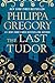 The Last Tudor (The Plantagenet and Tudor Novels)