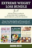 Extreme Weight Loss Bundle: 3 in 1 Renal Diet Cookbook Alkaline Diet Cookbook Keto Bread & Keto Snac by Amanda Green