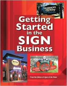 Getting Started In The Sign Business The Editors Of Signs