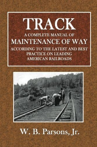 Track: A Complete Manual of Maintenance of Way