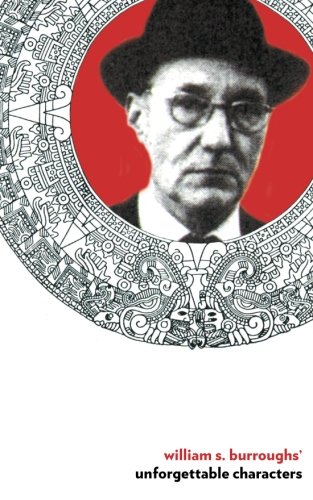 William S. Burroughs’ Unforgettable Characters: Lola “La Chata” & Bernabé Jurado