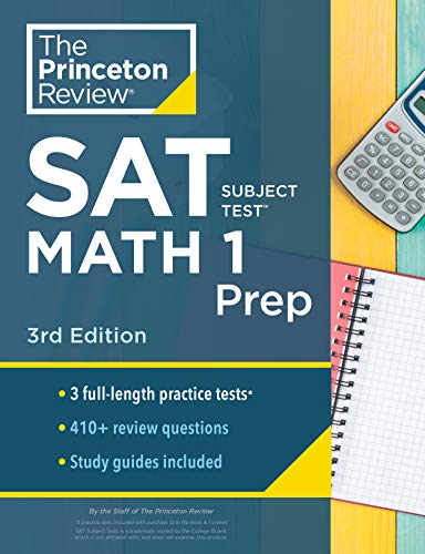 Princeton Review SAT Subject Test Math 1 Prep, 3rd Edition: 3 Practice Tests + Content Review + Stra Princeton Review SAT Subject Test Math 1 Prep, 3rd Edition: 3 Practice Tests + Content Review + Stra