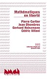 Mathématiques en liberté : Liberté, réalité, responsabilité by