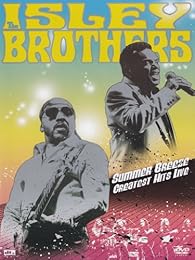 The Isley Brothers - Summer Breeze, Greatest Hits Live