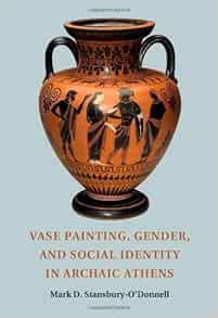Amazon Com Vase Painting Gender And Social Identity In Archaic