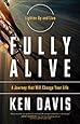 Fully Alive: Lighten Up and Live - A Journey that Will Change Your LIfe
