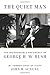 The Quiet Man: The Indispensable Presidency of George H.W. Bush - Book by John Sununu
