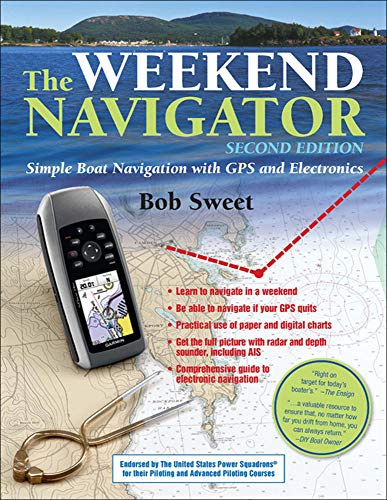 The Weekend Navigator, 2nd Edition: Simple Boat Navigation With GPS and Electronics (INTERNATIONAL MARINE-RMP)