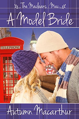 R.E.A.D A Model Bride: Sweet and clean Christian New Year's Eve romance in London and Scotland (The Macleans [R.A.R]