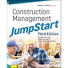 Construction Management JumpStart: The Best First Step Toward a Career in Construction Management