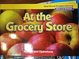 Paperback Real-World Problem Solving: At the Grocery Store (Math and Science, Number and Operations) Book
