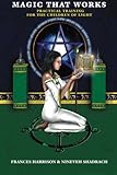 Magic That Works: Practical Training for the Children of Light by Nineveh Shadrach