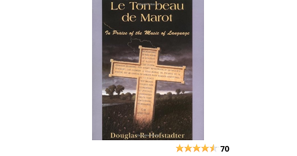 Amazon Com Le Ton Beau De Marot In Praise Of The Music Of Language Hofstadter Douglas R Books