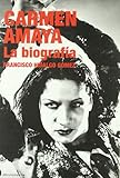 Carmen Amaya. la Biografia by Francisco Hidalgo Gómez