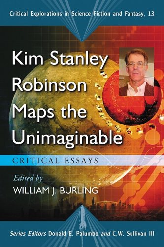 Kim Stanley Robinson Maps the Unimaginable: Critical Essays (Critical Explorations in Science Fiction and Fantasy)