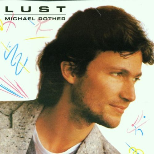 Michael Rother - Lust By Michael Rother (1999-09-27) - Zortam Music