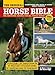The Original Horse Bible: The Definitive Source for All Things Horse by Moira C. Reeve, Sharon Biggs