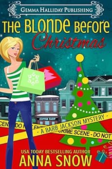 The Blonde Before Christmas: a Barb Jackson Mysteries holiday short story by [Snow, Anna]