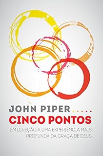 Livro Cinco Pontos: Em direção a uma experiência mais profunda da graça de Deus