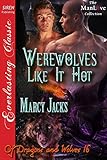 Werewolves Like It Hot [Of Dragons and Wolves 16] (Siren Publishing Everlasting Classic ManLove)