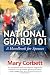 National Guard 101: A Handbook for Spouses by Mary Corbett