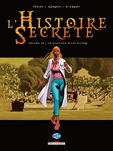 L'Histoire Secrète, Tome 28 : La Ville aux mille piliers by Jean-Pierre Pécau, Igor Kordey, Len O'Grady, Fred Blanchard