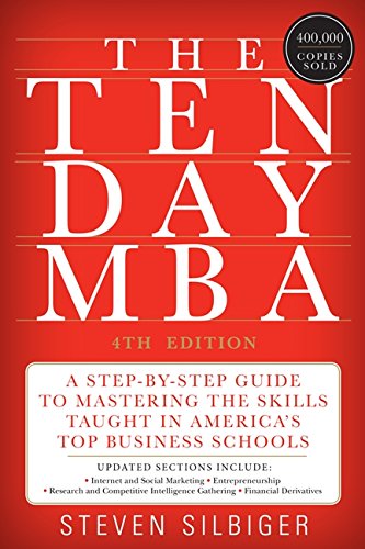 Download The Ten-Day MBA 4th Ed.: A Step-by-Step Guide to Mastering the Skills Taught In America's Top Business Schools