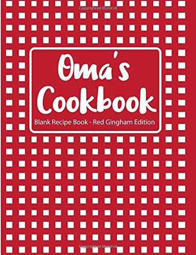 Oma's Cookbook Blank Recipe Book Red Gingham Edition Paperback – November 18, 2018