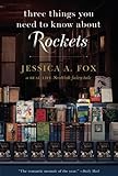 Three Things You Need to Know About Rockets: A Real-Life Scottish Fairy Tale by Jessica A. Fox