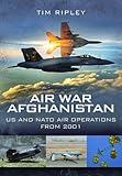 Air War Afghanistan: NATO Air Operations from 2001 by 