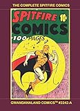 The Complete Spitfire Comics: Gwandanaland Comics #2242-A The Digest-Sized Golden Age Comic Collecti by Harvey Comics