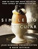 Simple to Spectacular: How to Take One Basic Recipe to Four Levels of Sophistication