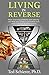 Living in Reverse: How reversing diabetes and obesity can help you create sustainable lives and sust by Ted Schierer
