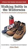 Walking Softly in the Wilderness: The Sierra Club Guide to Backpacking (Sierra Club Outdoor Adventure Guide) cover